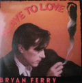 Bryan Ferry-Slave To Love / Valentine