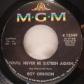 Roy Orbison-You'll Never Be Sixteen Again / Too Soon To Know