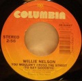 Willie Nelson-Forgiving You Was Easy / You Wouldn't Cross The Street