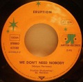 Eruption-In A 1000 Years / We Don't Need Nobody