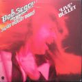 Bob Seger & The Silver Bullet Band-'Live' Bullet