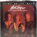 Bob Seger & The Silver Bullet Band-Shame On The Moon / House Behind The House 