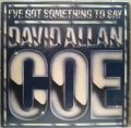 David Allan Coe-I've Got Something To Say