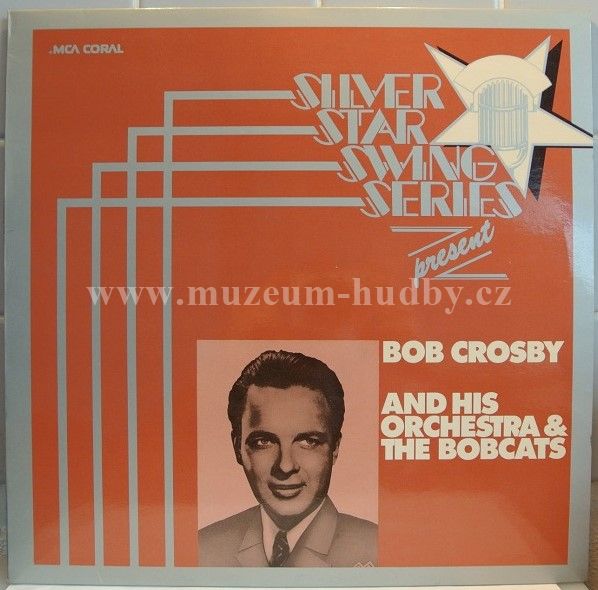 Bob Crosby And His Orchestra & The Bobcats