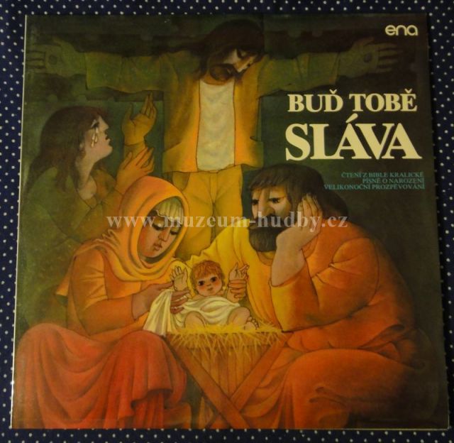 Buď tobě sláva  / písně o narození / Velikonoční prozpěvování