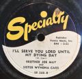 Brother Joe May And Sister Wynona Carr-What Do You Know About Jesus / I'll Serve You Lord Until My Dying Day