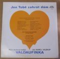 Jindrich Bauer / Karel Valdauf / Valdaufinka-Jen tobě zahrát dám