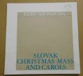 Edmund Pascha / Miroslav Venhoda / Prague Madrigal Pastr-SLOVAK CHRISTMAS MASS AND CAROLS