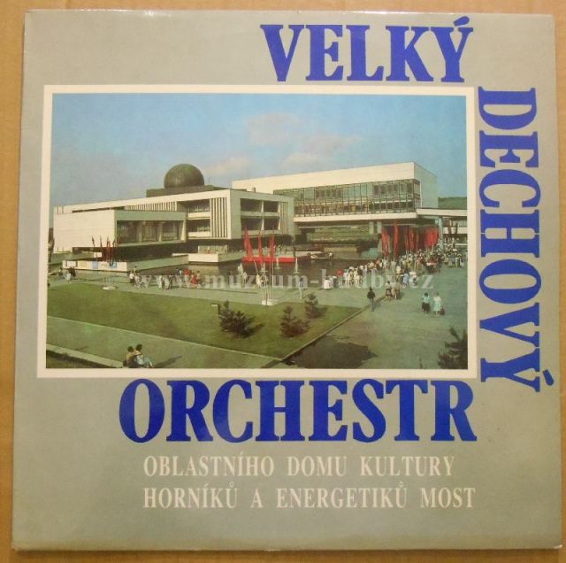 Velký dechový orchestr oblastniho domu kultury horniku a energetiku Most