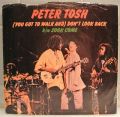 Peter Tosh-(You Got To Walk And) Don't Look Back / Soon Come