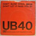 UB40-Don't Slow Down / Don't Let It Pass You By