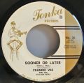 Frankie Vee And The Village Boys-Sooner Or Later / Carroll County Blues