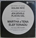 Martha & Tena-Kolem Páté / Jen Housle Pláčou Dál