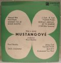 Mustangové-Whisky To Je Moje Gusto / Neplač, Neplač, Je To Marné / Zuzi, Zuzano / Buchty