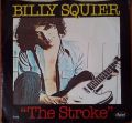 Billy Squier-The Stroke / Too Daze Gone