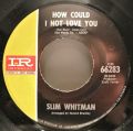 Slim Whitman-Rainbows Are Back In Style / How Could I Not Love You