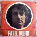 Pavel Bobek-Je Lepší Vlakem Jet, Než S Tebou Žít / Rokenrolu Dal Jsem Všechny Nejlepší Své Dny