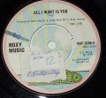 Roxy Music-All I Want Is You / Your Application's Failed