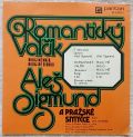 Aleš Sigmund A Pražské Smyčce-Romantický Valčík / Miluj Mě Málo, Miluj Mě Dlouho