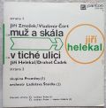Jiří Helekal-Muž A Skála / V Tiché Ulici