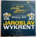 Jaroslav Wykrent-Až Mi Jednou Sbohem Dáš / Šťastný Déšť