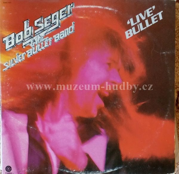 Bob Seger And The Silver Bullet Band