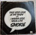 Smokie-Take Good Care Of My Baby/ I Wanna Kiss Your Lips