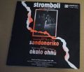 Stromboli-Sandonoriko / Okolo Ohňů