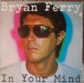 Bryan Ferry-In Your Mind