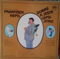 František Nepil-Dobré A Ještě Lepší Jitro