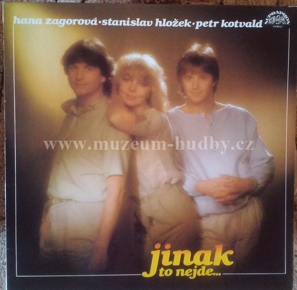 Hana Zagorová / Stanislav Hložek / Petr Kotvald