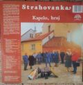 Strahovanka-Kapelo, Hraj!