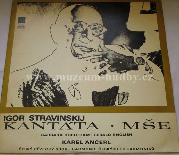 Igor Stravinskij Barbara Robotham  Gerald English, Karel Ančerl, Český Pěvecký Sbor Harmonie Českých Filharmoniků