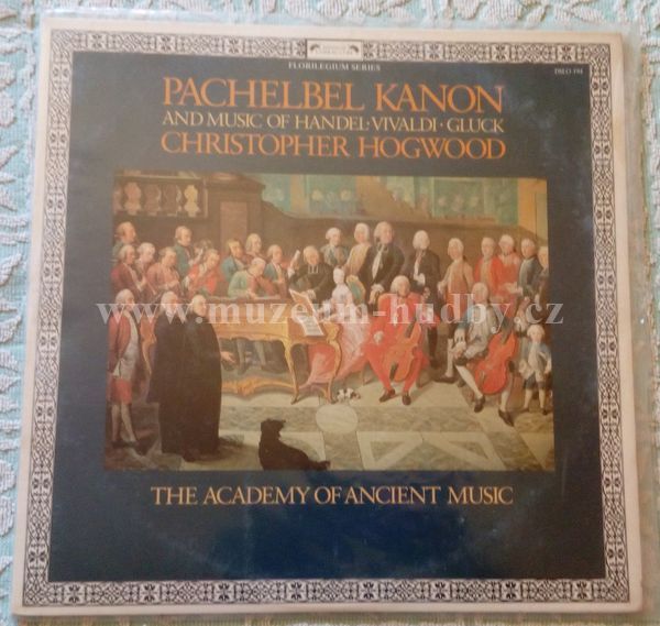 Pachelbel, Handel, Vivaldi, Gluck, The Academy Of Ancient Music, Christopher Hogwood