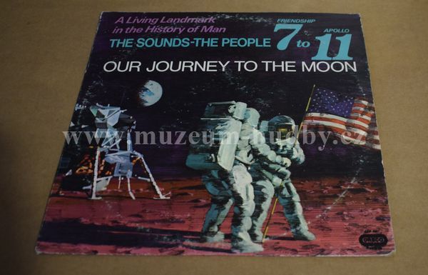 Our Journey To The Moon / Friendship 7 To Apollo 11