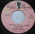 Cheryl Poole-The Skin's Gettin' Closer To The Bone / You Ain't No Friend Of Mine