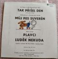 Plavci a Luděk Nekuda-Tak Přišel Den / Můj Pes Suverén
