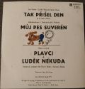 Plavci a Luděk Nekuda-Tak Přišel Den / Můj Pes Suverén