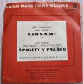 Banjo Band Ivana Mládka-Kam S Ním? / Špagety V Prášku