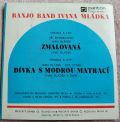 Banjo Band Ivana Mládka ‎-Zmalovaná / Dívka S Modrou Matrací