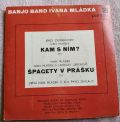 Banjo Band Ivana Mládka-Kam S Ním? / Špagety V Prášku