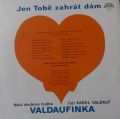 Malá Dechová Hudba Valdaufinka Řídí Karel Valdauf ‎-Jen Tobě Zahrát Dám
