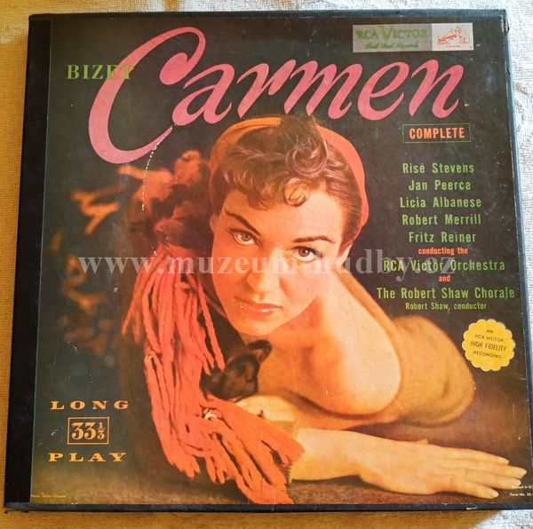 Bizet / Risë Stevens, Jan Peerce, Licia Albanese, Robert Merrill, Fritz Reiner Conducting The RCA Victor Orchestra And The Robert Shaw Chorale, Robert Shaw