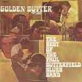 The Paul Butterfield Blues Band-Golden Butter / The Best Of The Paul Butterfield Blues Band