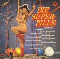 Die Mainzer Kolibris, Karl Golgowsky & Others-Die Super-Pille