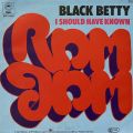 Ram Jam-Black Betty / I Should Have Known