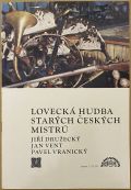 Jiří Družecký, Jan Vent, Pavel Vranický-Lovecká Hudba Starých Českých Mistrů [+ příloha]