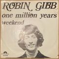 Robin Gibb-One Million Years / Weekend